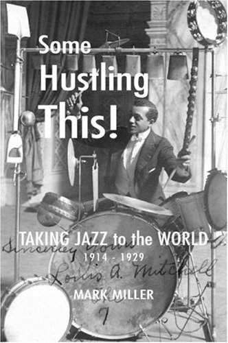 9781551281193: Some Hustling This!: Taking Jazz to the World, 1914-1929