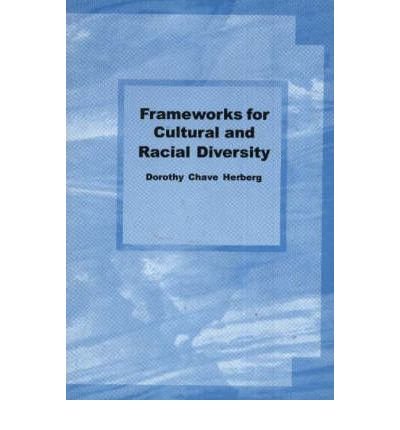 Stock image for Frameworks for Cultural and Racial Diversity: Teaching and Learning for Practitioners for sale by Post Horizon Booksellers