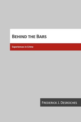 Beispielbild fr Behind the Bars: Experiences in Crime zum Verkauf von ThriftBooks-Atlanta