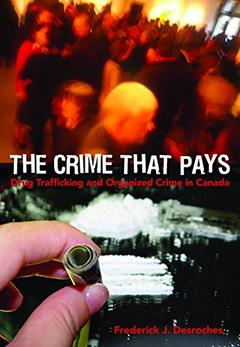 Beispielbild fr The Crime That Pays: Drug Trafficking and Organized Crime in Canada zum Verkauf von ThriftBooks-Dallas