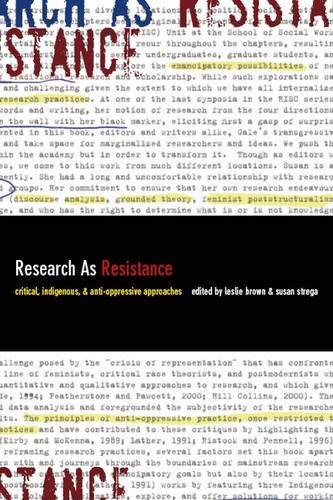 Beispielbild fr Research as Resistance: Critical, Indigenous, and Anti-Oppressive Approaches zum Verkauf von Front Cover Books