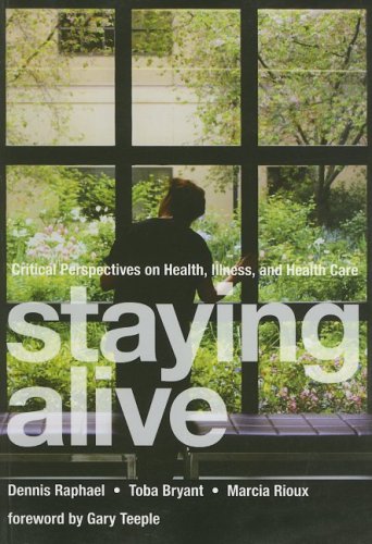 Stock image for Staying Alive: Critical Perspectives on Health, Illness, and Health Care for sale by GF Books, Inc.
