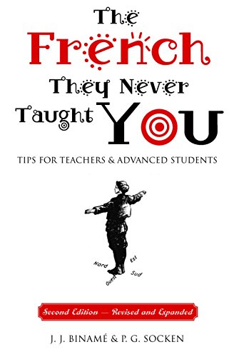 Stock image for The French They Never Taught You: Tips for Teachers and Advanced Students for sale by Revaluation Books