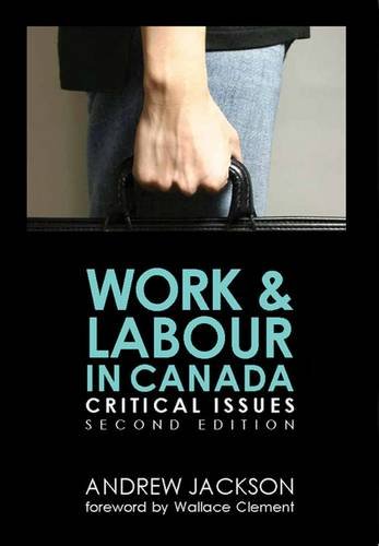 Stock image for Work and Labour in Canada : Critical Issues for sale by Better World Books