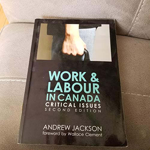 Stock image for Work and Labour in Canada : Critical Issues for sale by Better World Books