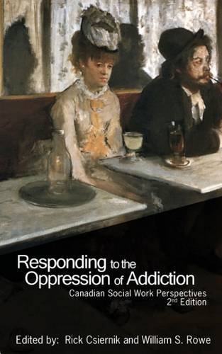 Imagen de archivo de Responding to the Oppression of Addiction : Canadian Social Work Perspectives a la venta por Better World Books