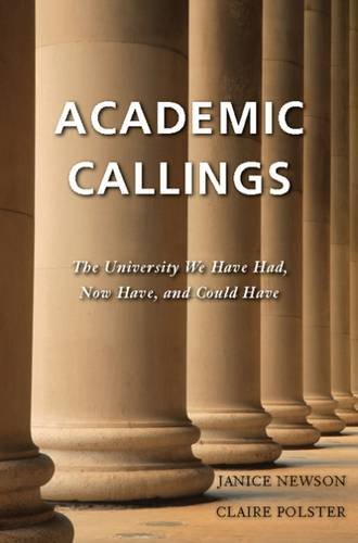 9781551303697: Academic Callings: The University We Have Had, Now Have, and Could Have