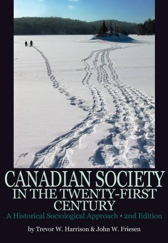 9781551303710: Canadian Society in the Twenty-First Century: A Historical Sociological Approach