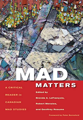 Imagen de archivo de Mad Matters: A Critical Reader in Canadian Mad Studies a la venta por Revaluation Books