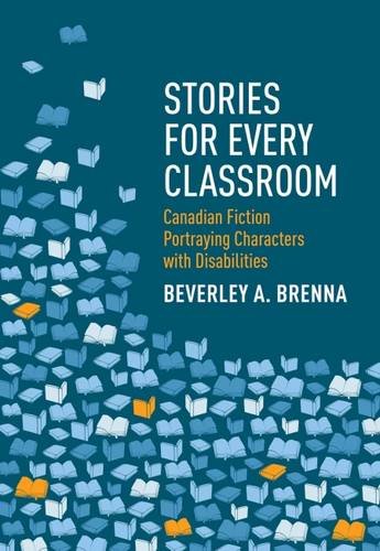 Stock image for Stories for Every Classroom Canadian Fiction Portraying Characters with Disabilities for sale by PBShop.store US
