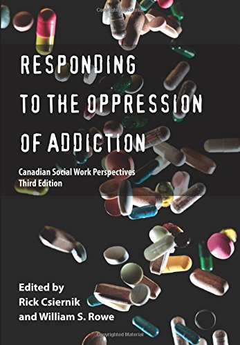 Stock image for Responding to the Oppression of Addiction: Canadian Social Work Perspectives for sale by Textbooks_Source