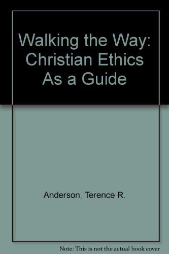 Walking the Way: Christian Ethics As a Guide