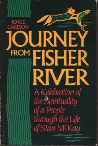 Journey from Fisher River: A Celebration of the Spirituality of a People Through the Life of Stan...