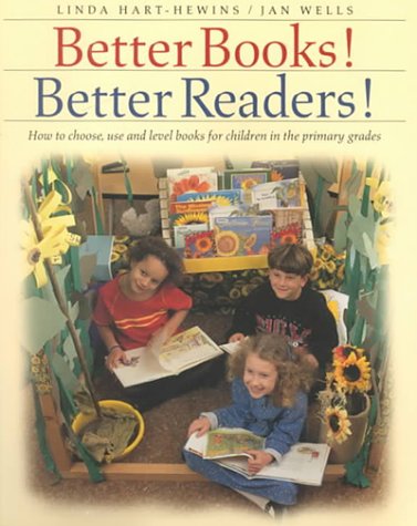 Beispielbild fr Better Books! Better Readers! : How to Choose, Use and Level Books for Children in the Primary Grades zum Verkauf von Better World Books