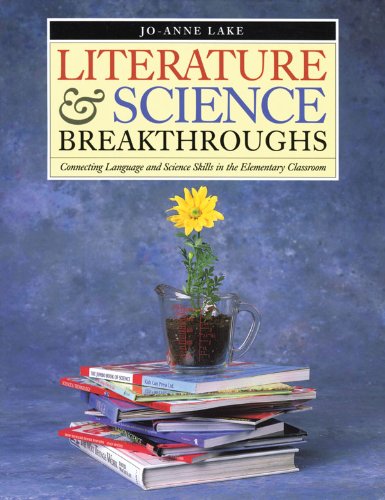 Beispielbild fr Literature & Science Breakthroughs: Connecting Language and Science Skills in the Elementary Classroom zum Verkauf von Wonder Book