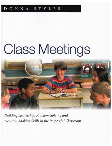 Stock image for Class Meetings: Building Leadership, Problem-Solving and Decision-Making Skills in the Respectful Classroom for sale by Zoom Books Company