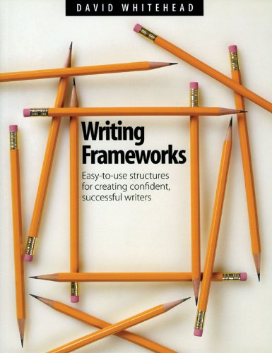 Stock image for Writing Frameworks: Easy-To-Use Structures for Creating Confident, Successful Writers for sale by ThriftBooks-Atlanta
