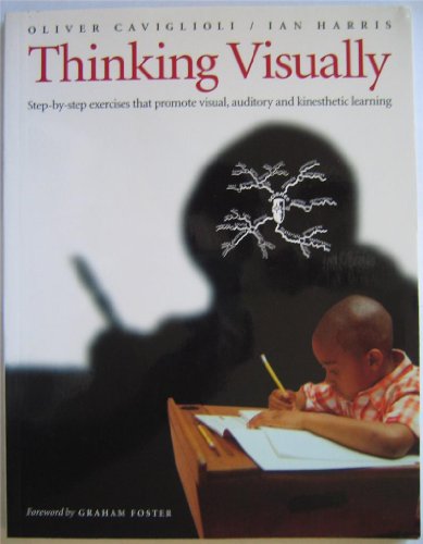 Stock image for Thinking Visually: Step-by-Step Exercises That Promote Visual, Auditory, and Kinesthetic Learning for sale by Hippo Books