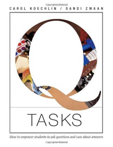 Stock image for Q Tasks: How to Empower Students to Ask Questions and Care About Answers for sale by Wonder Book
