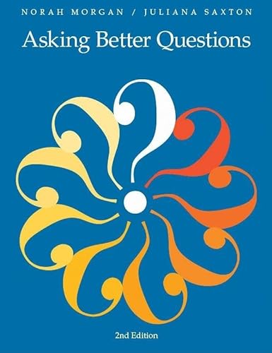 Beispielbild fr Asking Better Questions (Second Edition) zum Verkauf von Better World Books