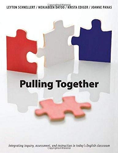 Stock image for Pulling Together : Planning Inquiry, Curriculum, and Assessment for Better Instruction in English Classroom for sale by Better World Books