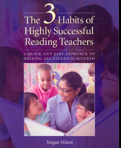 Beispielbild fr The 3 Habits of Highly Successful Reading Teachers : A Quick and Easy Approach to Helping All Students Succeed zum Verkauf von Better World Books