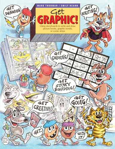 Get Graphic!: Using Storyboards to Write and Draw Picture Books, Graphic Novels, or Comic Strips (9781551382524) by Thurman, Mark; Hearn, Emily
