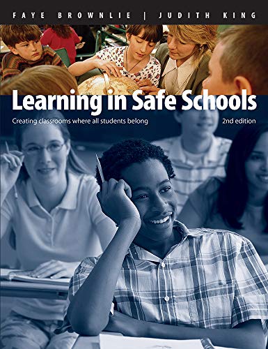 Learning in Safe Schools: Creating Classrooms Where All Students Belong (9781551382661) by Brownlie, Faye; King, Judith