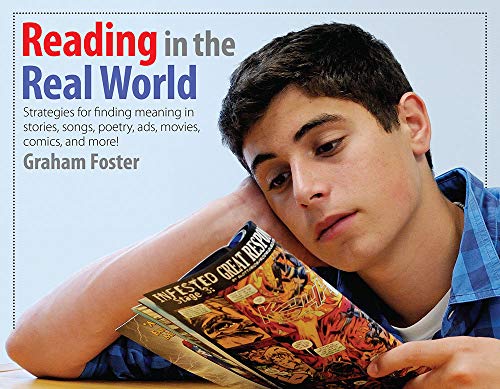 Imagen de archivo de Reading in the Real World: Strategies for Finding Meaning in Stories, Songs, Poetry, Ads, Movies, Comics, and More! a la venta por HPB-Red