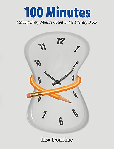 Beispielbild fr 100 Minutes: Making Every Minute Count in the Literacy Block zum Verkauf von BooksRun