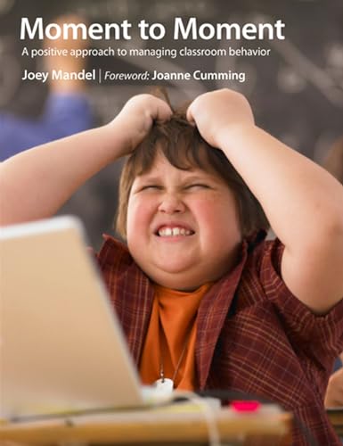 9781551382876: Moment to Moment: A Positive Approach to Managing Classroom Behavior