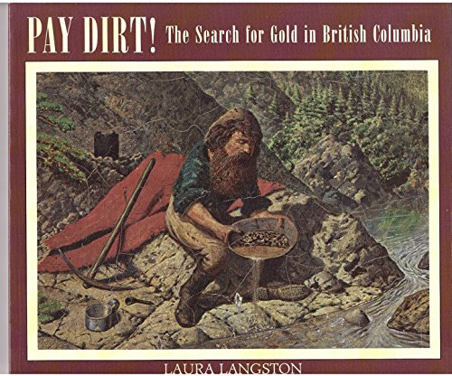 9781551430294: Pay Dirt: The Search for Gold in British Columbia