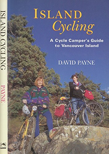 Beispielbild fr Island Cycling : A Cycle-Campers Guide to Vancouver Island zum Verkauf von Better World Books: West