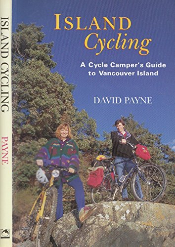 Stock image for Island Cycling : A Cycle-Campers Guide to Vancouver Island for sale by Better World Books: West