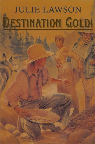 Destination Gold! (9781551431574) by Lawson, Julie