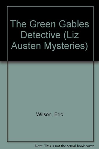9781551431895: The Green Gables Detectives (Liz Austen Mysteries)