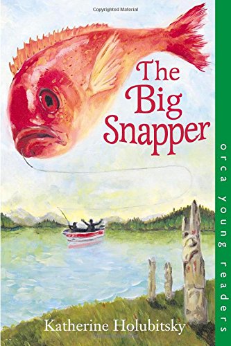 9781551435633: The Big Snapper (Orca Young Readers)