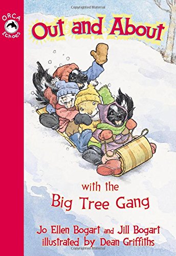 Out and About with the Big Tree Gang (Orca Echoes) (9781551436036) by Bogart, Jo Ellen; Bogart, Jill