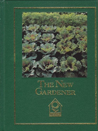 9781551440378: New Gardener : The Practical Guide to Gardening Ba