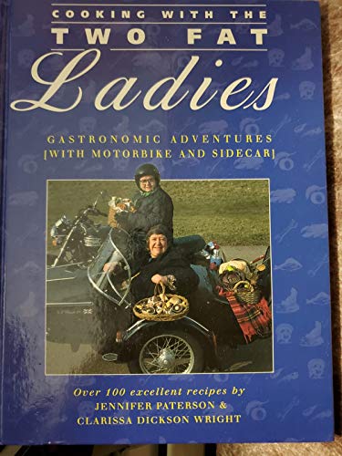 9781551441849: Cooking with Two Fat Ladies (Gastronomic Adventures with Motobike and sidecar)
