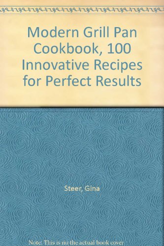 Stock image for Modern Grill Pan Cookbook, 100 Innovative Recipes for Perfect Results for sale by Bookmonger.Ltd