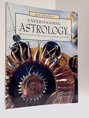 Beispielbild fr Understanding Astrology : How to Unlock the Secret zum Verkauf von AwesomeBooks