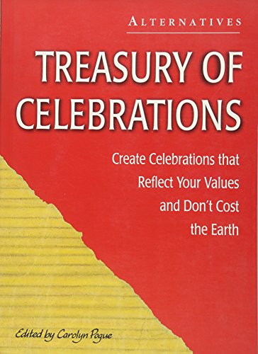 Stock image for Treasury of Celebrations: Create Celebrations that Reflect Your Values and Don't Cost the Earth for sale by Voyageur Book Shop