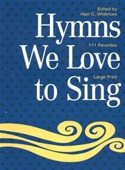 

Hymns We Love to Sing: Words Only Large Print