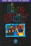 9781551452456: Live the Story: Short Simple Plays for Church Groups, Whole People of God Library: Short Simple Plays for Churches