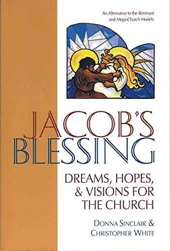 Imagen de archivo de Jacob's Blessing: Dreams, Hopes And Visions For The Church a la venta por Dragonfly Books