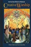 9781551454610: Creative Worship: Services from Advent to Pentecost