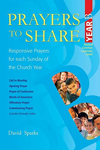 Beispielbild fr Prayers to Share - Year B: Responsive Prayers for Each Sunday of the Church Year zum Verkauf von WorldofBooks