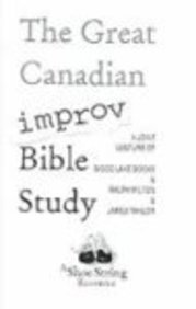 The Great Canadian Improv Bible Study: A Shoestring Resource (9781551455099) by Milton, Ralph; Taylor, James