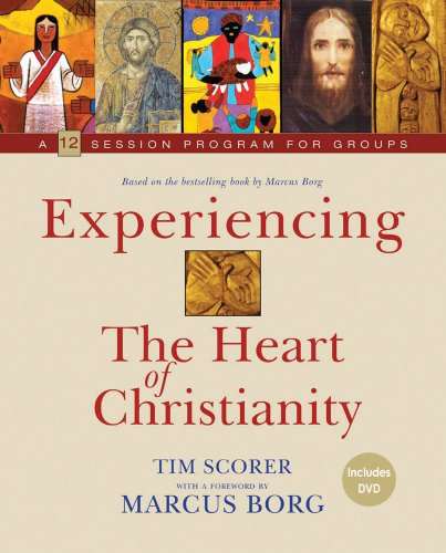 Experiencing the Heart of Christianity: A 12-Session Program for Groups (9781551455112) by Scorer, Tim